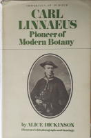 CARL LINNAEUS PIONEER OF MODERN BOTANY ILLUSTRATED WITH PHOTOGRAPHS AND DRAWINGS