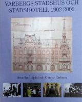 Vargbergs Stadshus och Stadshotell 1902-2002