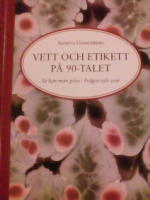 Vett och etikett på 90-talet. Så kan man göra. Frågor och svar