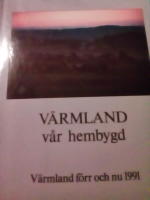 Värmland vår hembygd. Värmland förr och nu 1991. Årsbok från Värmlands Museum. Årgång 89