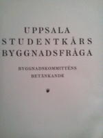 Uppsala studentkårs byggnadsfråga. Byggnadskommiténs betänkande