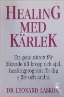 Healing med kärlek : en läkares handbok för ett helt nytt sätt