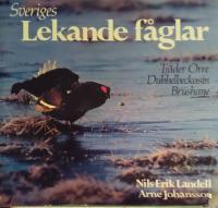 Sveriges Lekande Fåglar. Tjäder Orre Dubbelbeckasin Brushane