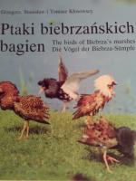 Ptaki biebrzanskich bagien. The birds of Biebrza´s marshes. Die Vögel der Biebrza-Sumpfe