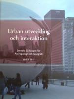 Urban utveckling och interaktion. Svenska Sällskapet för Antropologi och Geografi. Ymer 2017