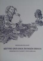 Bättre grå kaka än ingen smaka : ordspråk och talesätt i övre Norrland