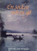 En socken och en sjö. Västervåla - mitt i Bergsslagen