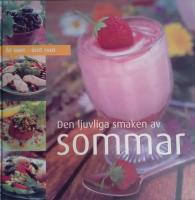 Den ljuvliga smaken av sommar: ät sunt året runt