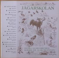 Jägarskolan : Svenska jägareförbundets kursbok för jägarutbildningen