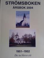 Strömsboken. Årsbok 2004. 1951-1952. De tu blevo ett