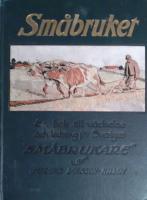 Småbruket. En bok om väckelse och ledning för Sveriges Småbrukare