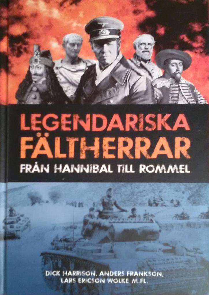 Legendariska fältherrar : från Hannibal till Rommel