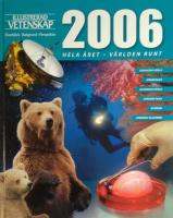 Illustrerad Vetenskap 2006. Hela året-världen runt