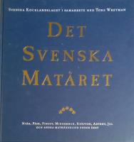 Det svenska matåret Nyår, påsk, pingst, midsommar, kräftor, advent, jul och andra mathändelser under året