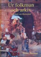 Ur folkmun och arkiv Läsebok om Halmstad