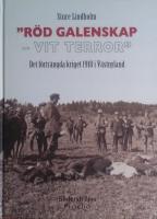 "Röd galenskap - vit terror". Det förträngda kriget 1918 i Västnyland