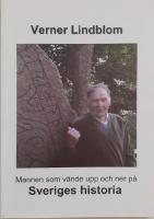 Verner Lindblom : mannen som vände upp och ner på Sveriges historia