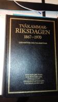 Tvåkammarriksdagen 1867-1970 : ledamöter och valkretsar