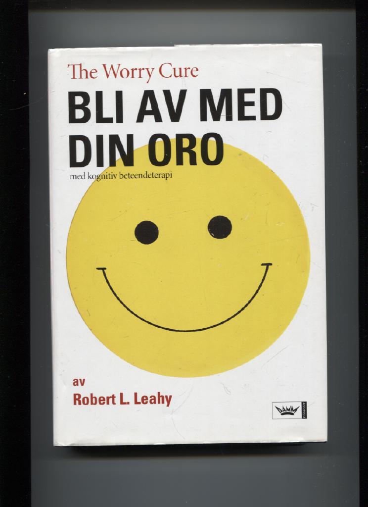 Bli av med din oro : med kognitiv beteendeterapi