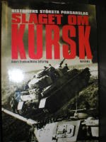 Slaget om Kursk. Historiens största pansarslag.