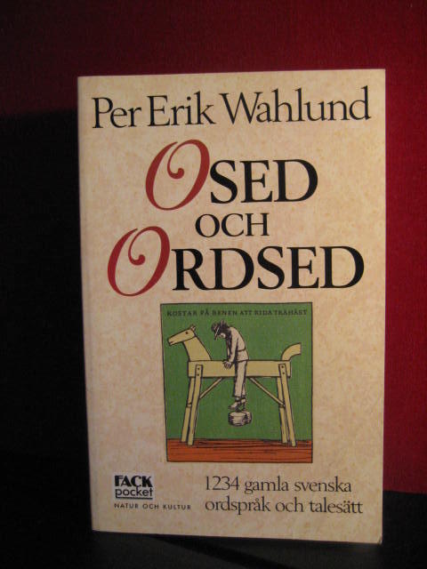 Osed och ordsed : det är 1234 oemotsägliga ordspråk och kärnfulla talesätt, hämtade ur sal. hr Christopher L. Grubbs Penu proverbiale och här ånyo återgivna med förklaringar, kommentarer, ordlista samt andra gagneliga bihang