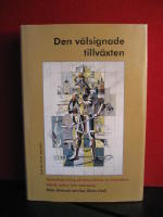 Den välsignade tillväxten : tankelinjer kring ett århundrade av kapitalism, teknik, kultur och vetenskap