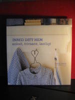 Inred ditt hem enkelt, trivsamt, lantligt