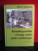 Beredskapssoldat i Sverige under andra världskriget : upplevelser och intryck 1939-1945