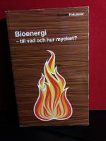 Bioenergi - till vad och hur mycket?