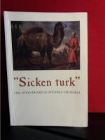 "Sicken turk" : om invandrarnas svenska historia