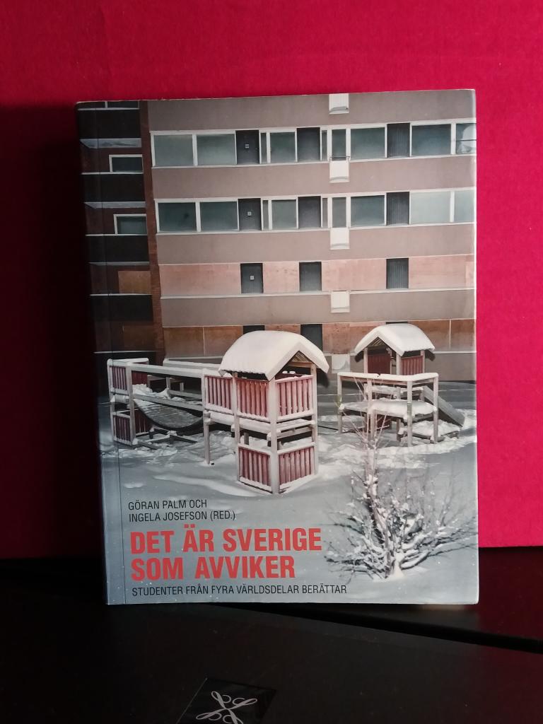 Det är Sverige som avviker : studenter från fyra världsdelar berättar
