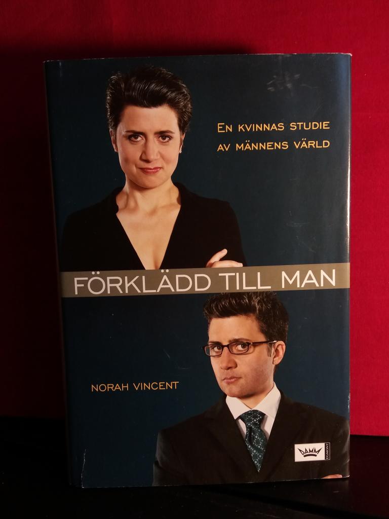 Förklädd till man : En kvinnas studie av männens värld