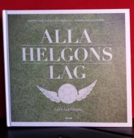 Alla helgons lag : männen som gjorde Göteborg till fotbollens huvudstad