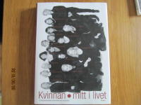 Kvinnan mitt i livet - En bok av kvinnor,för kvinnor, om kvinnor