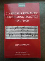Classical & Romantic Performing Practice 1750-1900