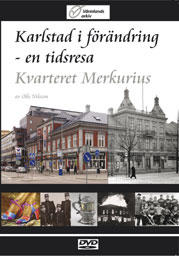 Karlstad i förändring - en tidsresa : kvarteret Merkurius / av Olle Nilsson