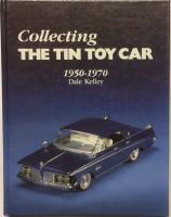 Collecting The Tin Toy Car 1950-1970