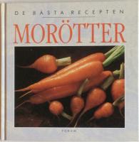Morötter. De bästa recepten