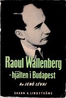 Raoul Wallenberg - hjälten i Budapest