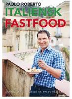 Italiensk fastfood : snabb italienskt på en kvart eller mer