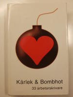 Kärlek & bombhot : 33 arbetarskrivare