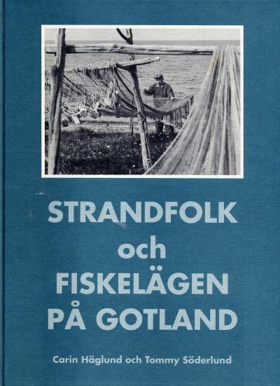 Strandfolk och fiskelägen på Gotland : en reportagebok