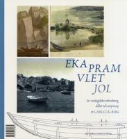 Eka, pram, vlet, jol : en vardagsbåts utbredning, ålder och ursprung
