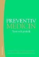 Preventiv medicin : teori och praktik