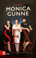 Sex, systerskap och några män senare : en roman / av Monica Gunne