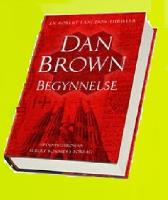Begynnelse / Dan Brown ; översättning av Lena Karlin, Peter Samuelsson