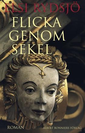 Flicka genom sekel / Elsi Rydsjö