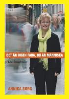 Det är ingen fara, du är människa : livsbetraktelser / Annika Borg