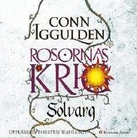 Rosornas krig . Solvarg / Conn Iggulden ; översättning: Leif Jacobsen.