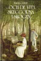 --- och de vita skuggorna i skogen